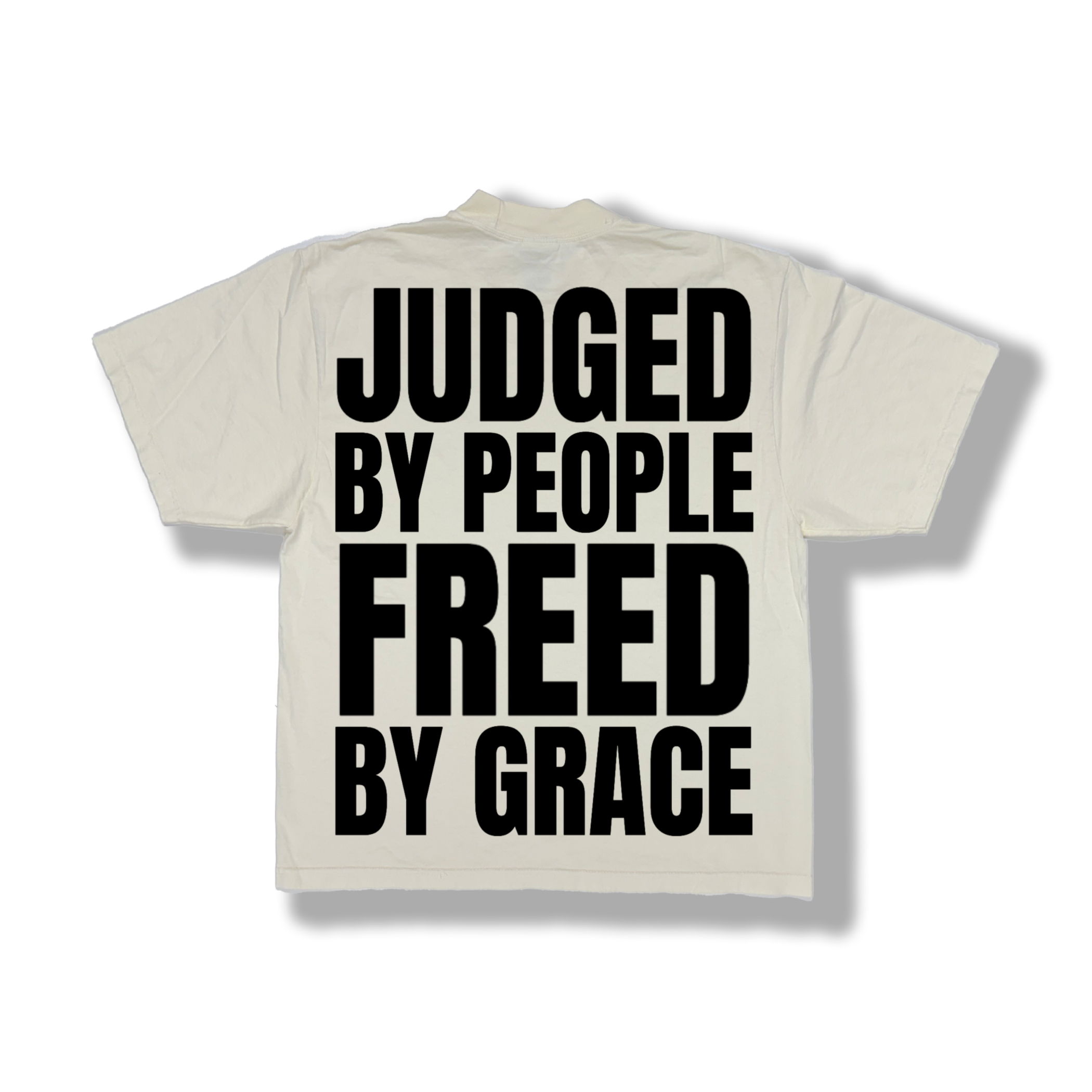 Cream t-shirt with black 'JUDGED BY PEOPLE FREED BY GRACE' text