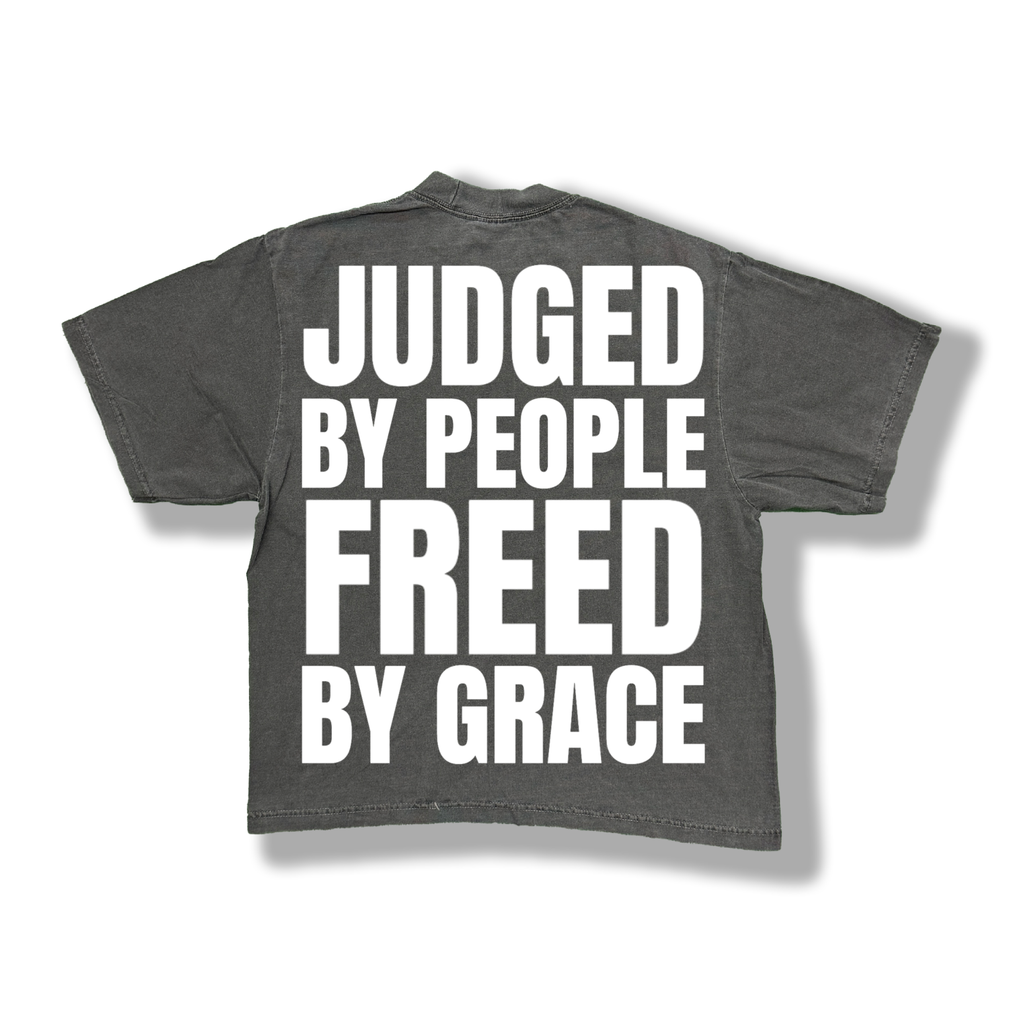 Shadow t-shirt with white text 'JUDGED BY PEOPLE FREED BY GRACE'