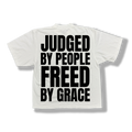White t-shirt with black 'JUDGED BY PEOPLE FREED BY GRACE' text