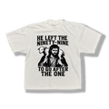 White t-shirt with graphic of Jesus holding a lamb and black 'HE LEFT THE NINETY-NINE TO GO AFTER THE ONE' text